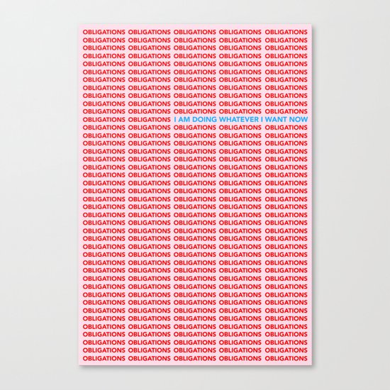 No More Obligations Canvas Print