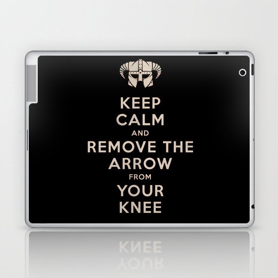 Keep Calm And Remove The Arrow From Your Knee Laptop & iPad Skin