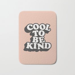 Cool to Be Kind Bath Mat