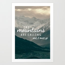 The Mountains Are Calling And I Must Go | Mountain Valley | Landscape Photography Alps | Print Art Art Print
