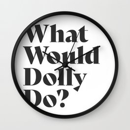 What Would Dolly Do? Wall Clock
