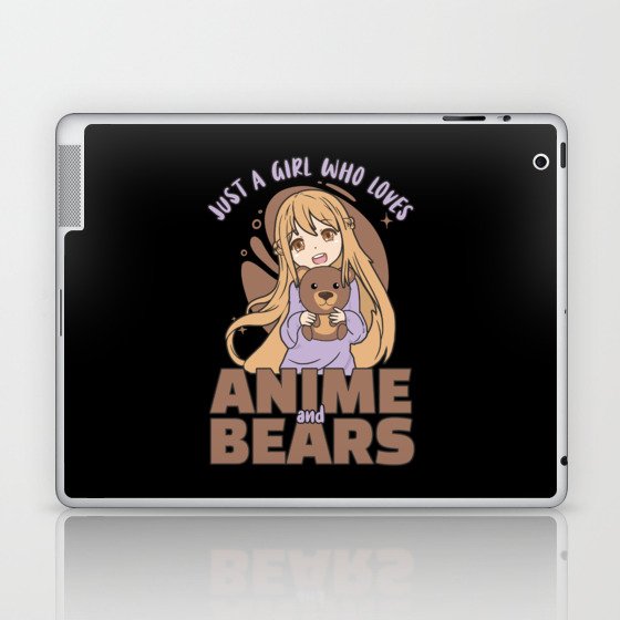 Just A Girl Who Loves Anime And Bears - Kawaii Laptop & iPad Skin