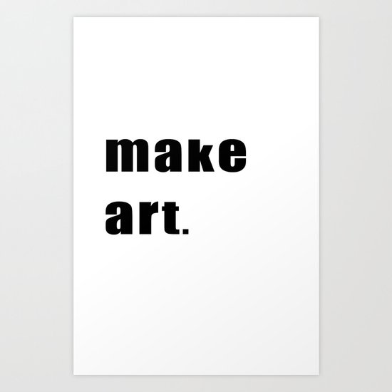 make art. Art Print