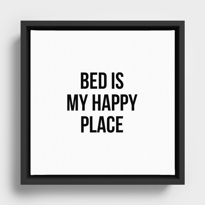 Bed is my happy place Framed Canvas