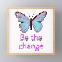 Be the Change Framed Mini Art Print