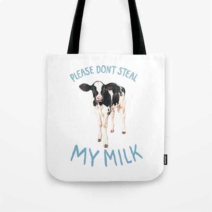 Please Don T Steal My Milk Tote Bag By Camillanarea Society6 Please Don T Steal My Milk Tote Bag