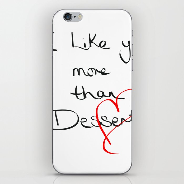 I like you more than Dessert iPhone Skin