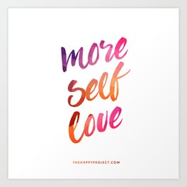 More Self Love Art Print