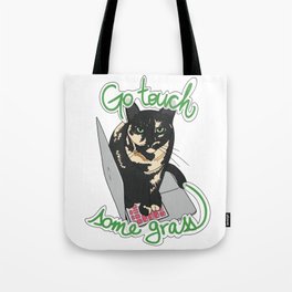 'Go touch some grass' cat Tote Bag
