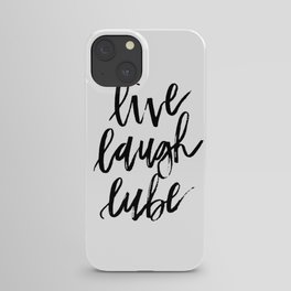"Live Laugh Lube" iPhone Case