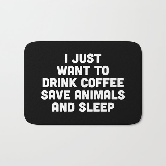 Drink Coffee Funny Quote Bath Mat