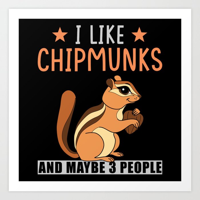Chipmunk saying funny Art Print