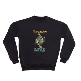 ROYALTY LIVE Crewneck Sweatshirt