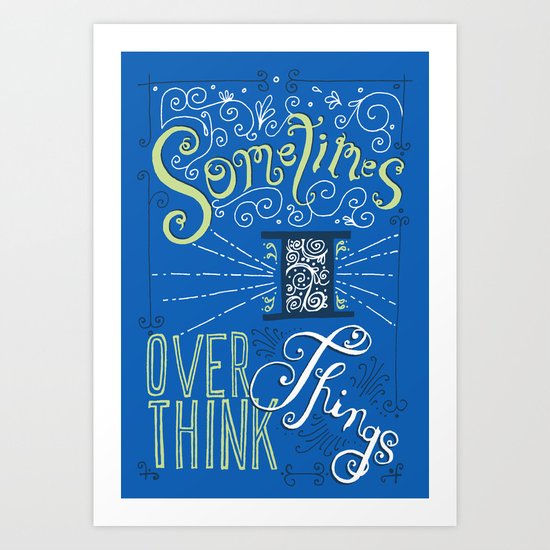 Overthinking Art Print