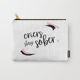 Criers Stay Sober Carry-All Pouch