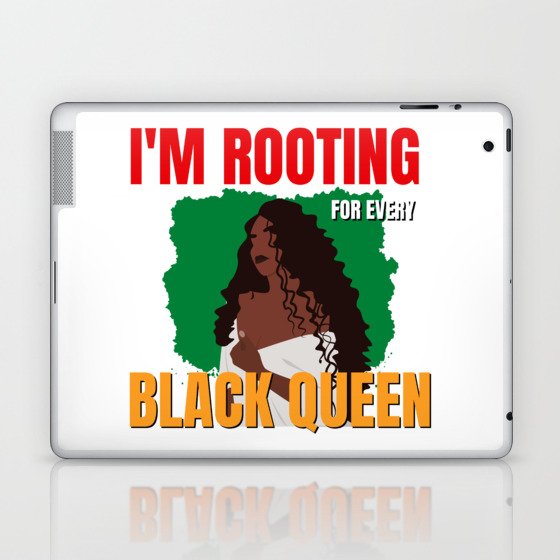 I'm Rooting For Everybody Black - I'm Rooting For Every Black Queen - Black History Month Laptop & iPad Skin