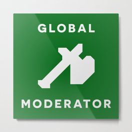 Global Moderator Metal Print