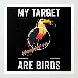 Bird watching My Target are Birds Art Print | Bird Watching, Bird Expert, Watch Birds, Look Birds, Bird Figure, Hummingbird Lover, Graphicdesign, Bird Lover, Funny Birb, Bird Watching Nerd 