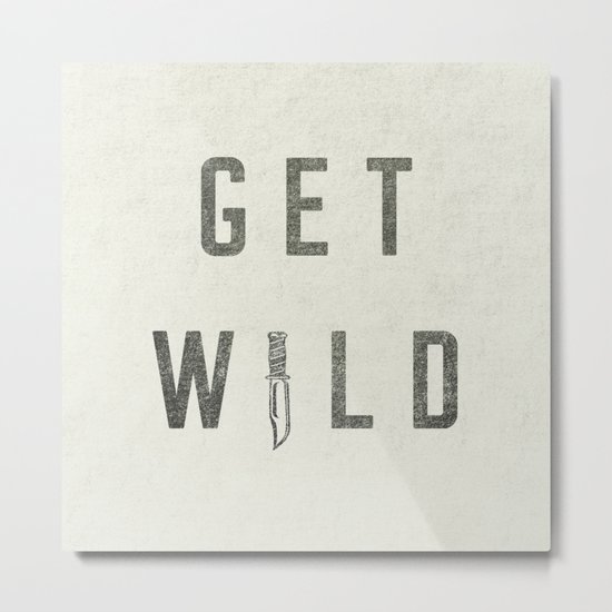 GET WILD Metal Print