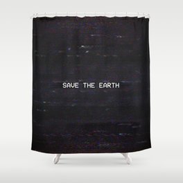SAVE THE EARTH Shower Curtain
