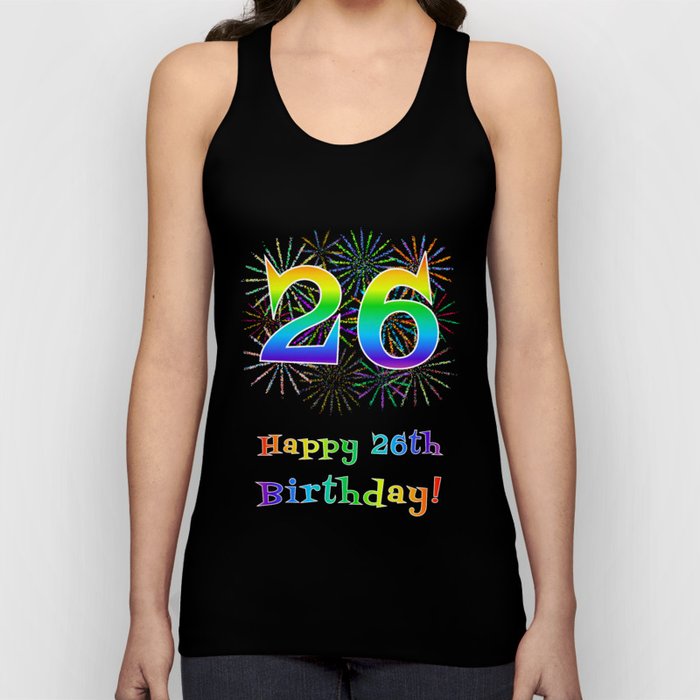 26th Birthday - Fun Rainbow Spectrum Gradient Pattern Text, Bursting Fireworks Inspired Background Tank Top