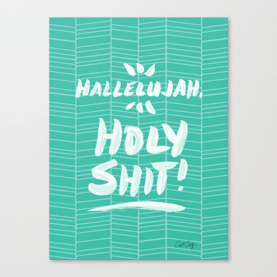 Hallelujah, Holy Shit – Turquoise Canvas Print