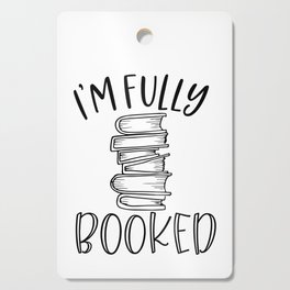 I'm Fully Booked Cutting Board