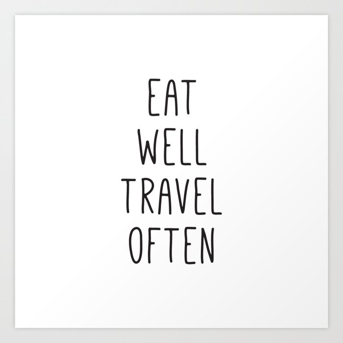 Eat Well Travel Often Art Print