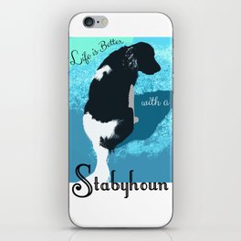 Life is Better With a Stabyhoun iPhone Skin