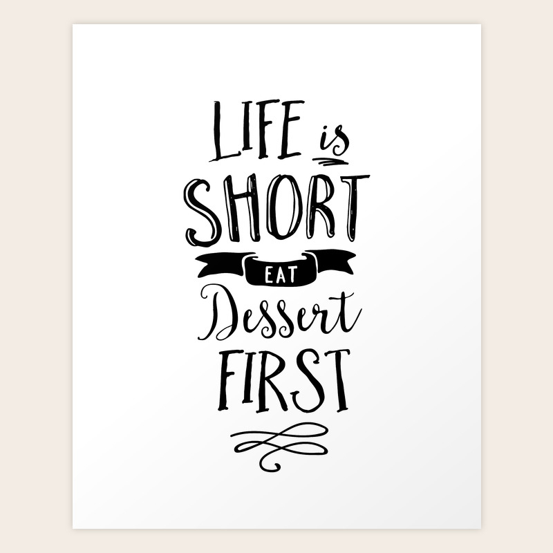 Life Is Short Eat Dessert First Black White Typography Poster Modern Canvas Wall Art Home Decor Art Print By Themotivatedtype Society6
