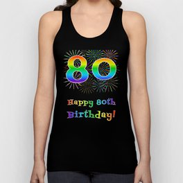 [ Thumbnail: 80th Birthday - Fun Rainbow Spectrum Gradient Pattern Text, Bursting Fireworks Inspired Background Tank Top ]