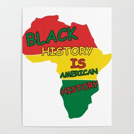Black History Is American History  Poster
