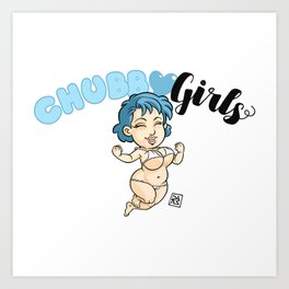 Chubby Girls "Blue one" Art Print