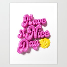 Have A Nice Day - 3D Type Art Print