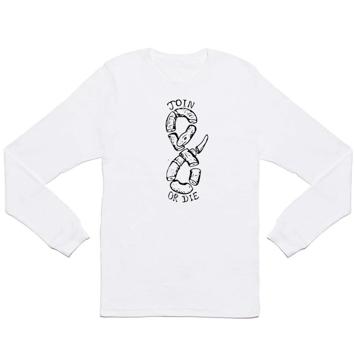Join or Die Long Sleeve T Shirt