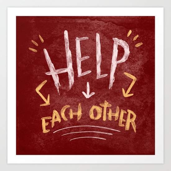 Take Care of Each Other, Part 1 Art Print
