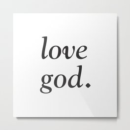 Love God Metal Print