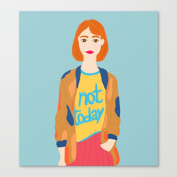 Girl, not today Canvas Print