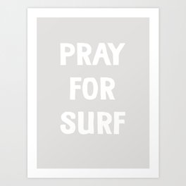 'PRAY FOR SURF' Grey Art Print
