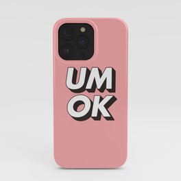 UM OK Pink Black and White Typography Print Funny Poster 3D Type Style Bedroom Decor Home Decor iPhone Case | Girl Power, Quote, Slogan, Sass, Text, Posters, Typography, Graphicdesign, Queen, Girly 