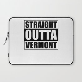 Straight Outta Vermont Laptop Sleeve