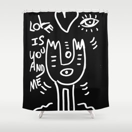 Love is You and Me Street Art Graffiti Black and White Shower Curtain