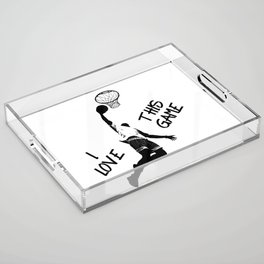 Basketball Saying I love this Game Hoop Dunk Sport Acrylic Tray