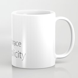 Embrace Simplicity Coffee Mug