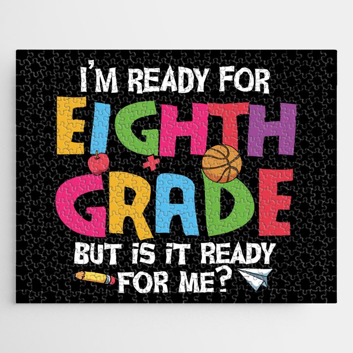 Ready For 8th Grade Is It Ready For Me Jigsaw Puzzle