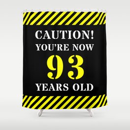 [ Thumbnail: 93rd Birthday - Warning Stripes and Stencil Style Text Shower Curtain ]