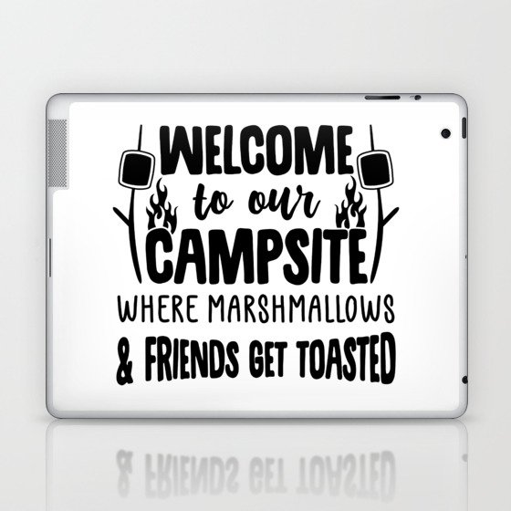 Welcome To Our Campsite Funny Camping Slogan Laptop & iPad Skin