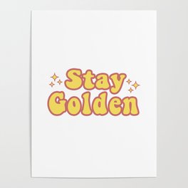 Stay Golden Poster