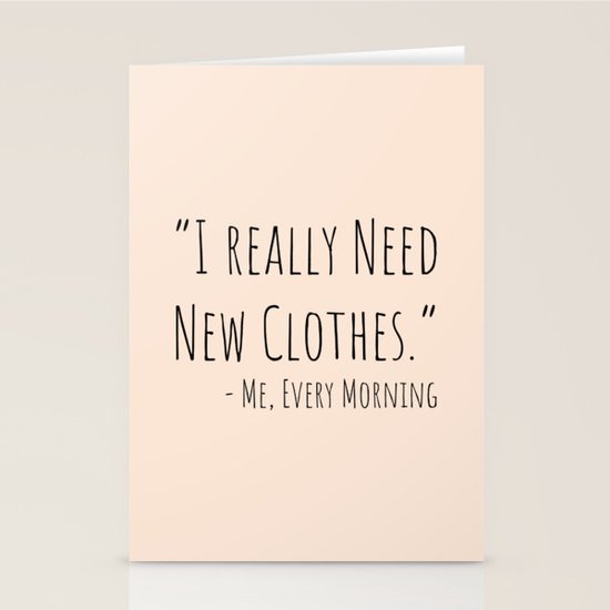 I Really Need New Clothes Stationery Cards By Bellalifestyle