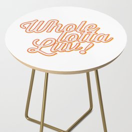 Whole lotta Luv! Side Table